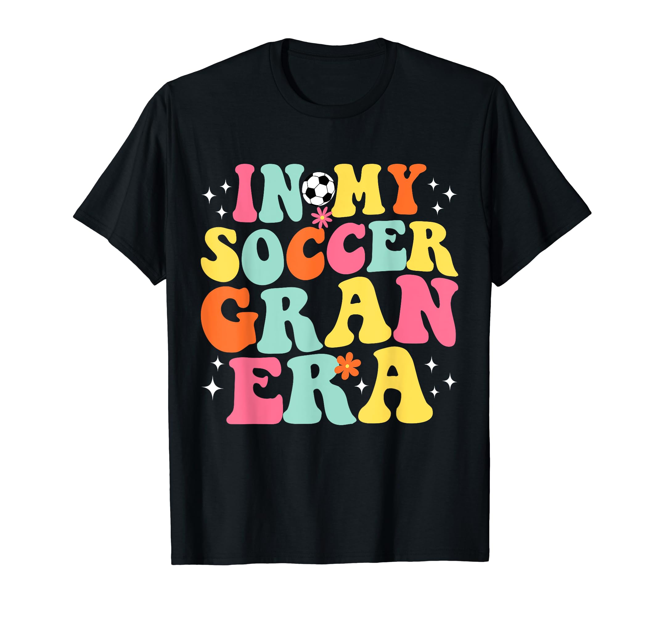 My Soccer Gran Era Game Day Groovy T-Shirt - Trendy Graphic Unisex - T-Shirt, Sweatshirt, Hoodie