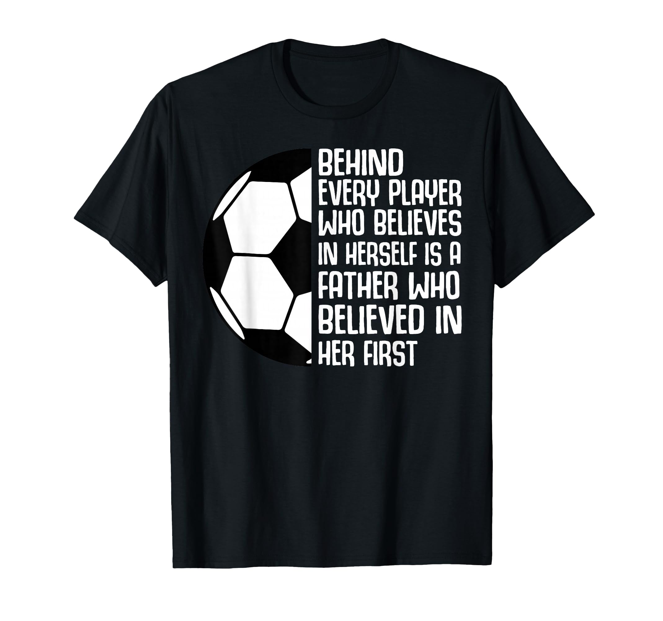 Behind Every Player Father T-Shirt - Casual Everyday Wear Men Women - T-Shirt, Sweatshirt, Hoodie