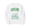 Sideline Social Club Soccer Sweatshirt - Graphic Print Unisex - T-Shirt, Sweatshirt, Hoodie