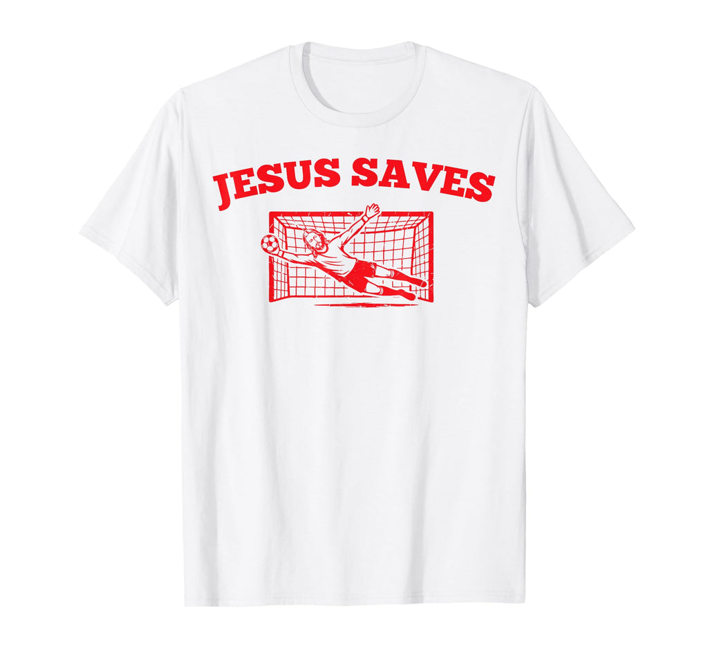 Jesus Save Soccer Funny Christian Sports T-Shirt - Streetwear Style Unisex - T-Shirt, Sweatshirt, Hoodie
