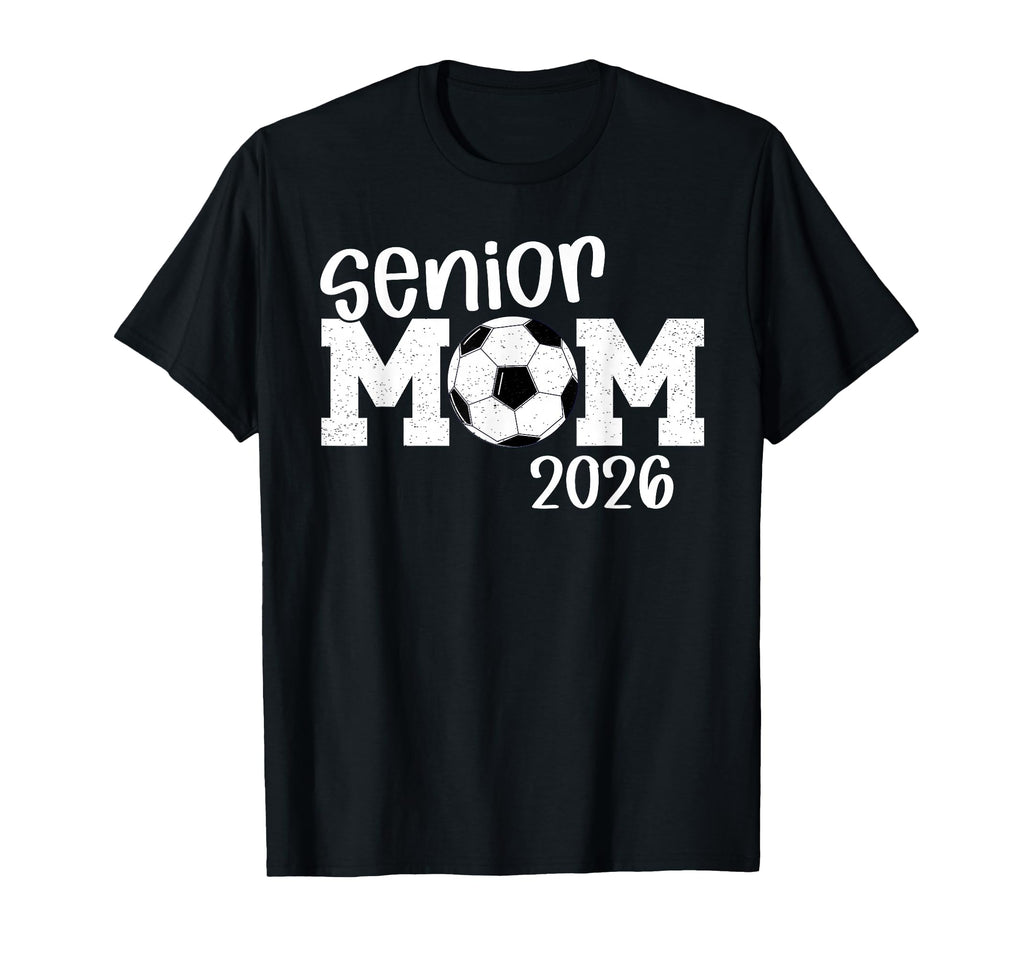 Soccer Senior Mom 2026 Soccer Player T-Shirt - Minimalist Print Men Women - T-Shirt, Sweatshirt, Hoodie