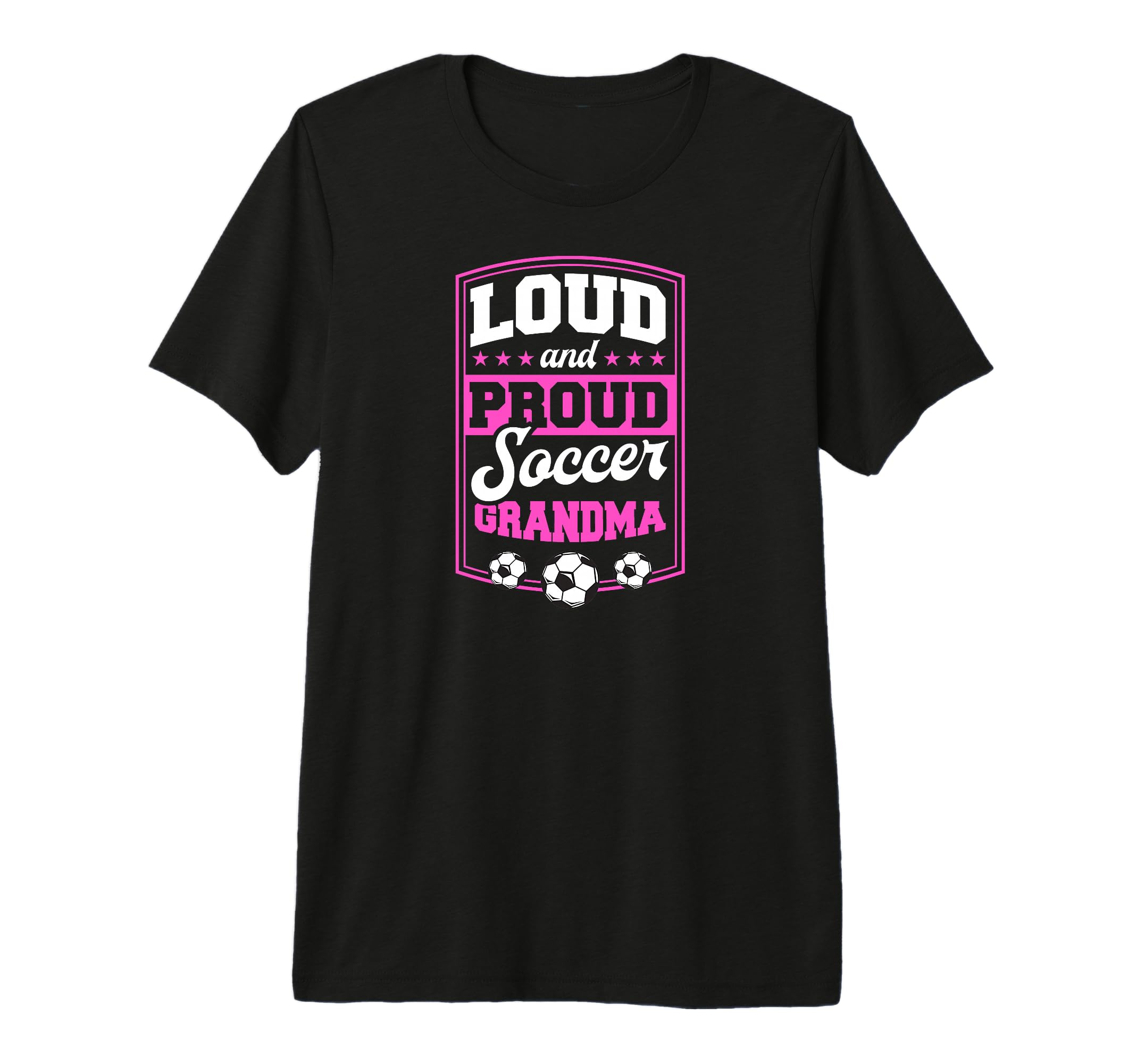 Loud And Proud Soccer Grandma Soccer T-Shirt - Custom Art Print Men Women - T-Shirt, Sweatshirt, Hoodie