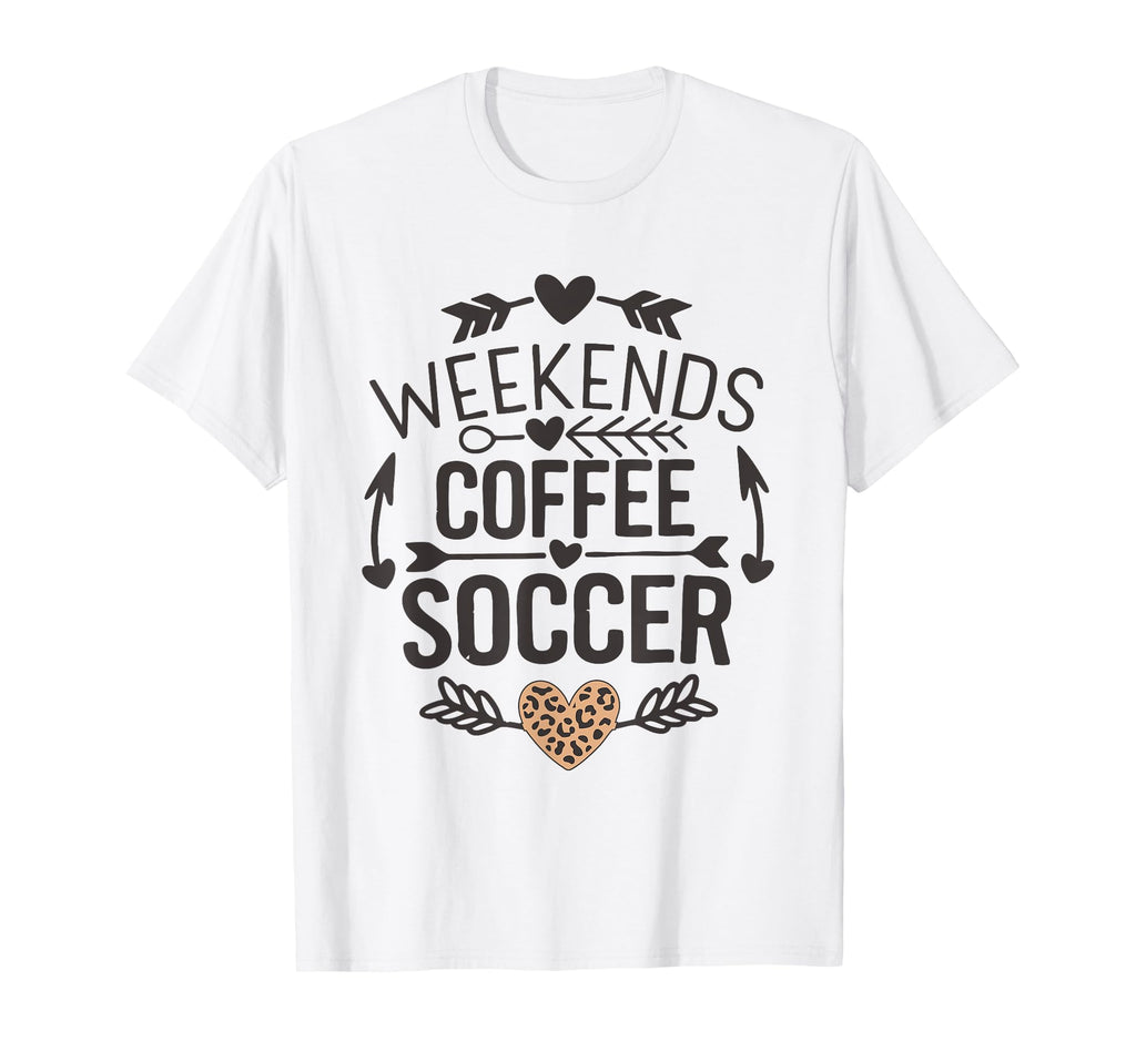 Weekends Coffee And Soccer Mom Life T-Shirt - Unique Graphic Men Women - T-Shirt, Sweatshirt, Hoodie
