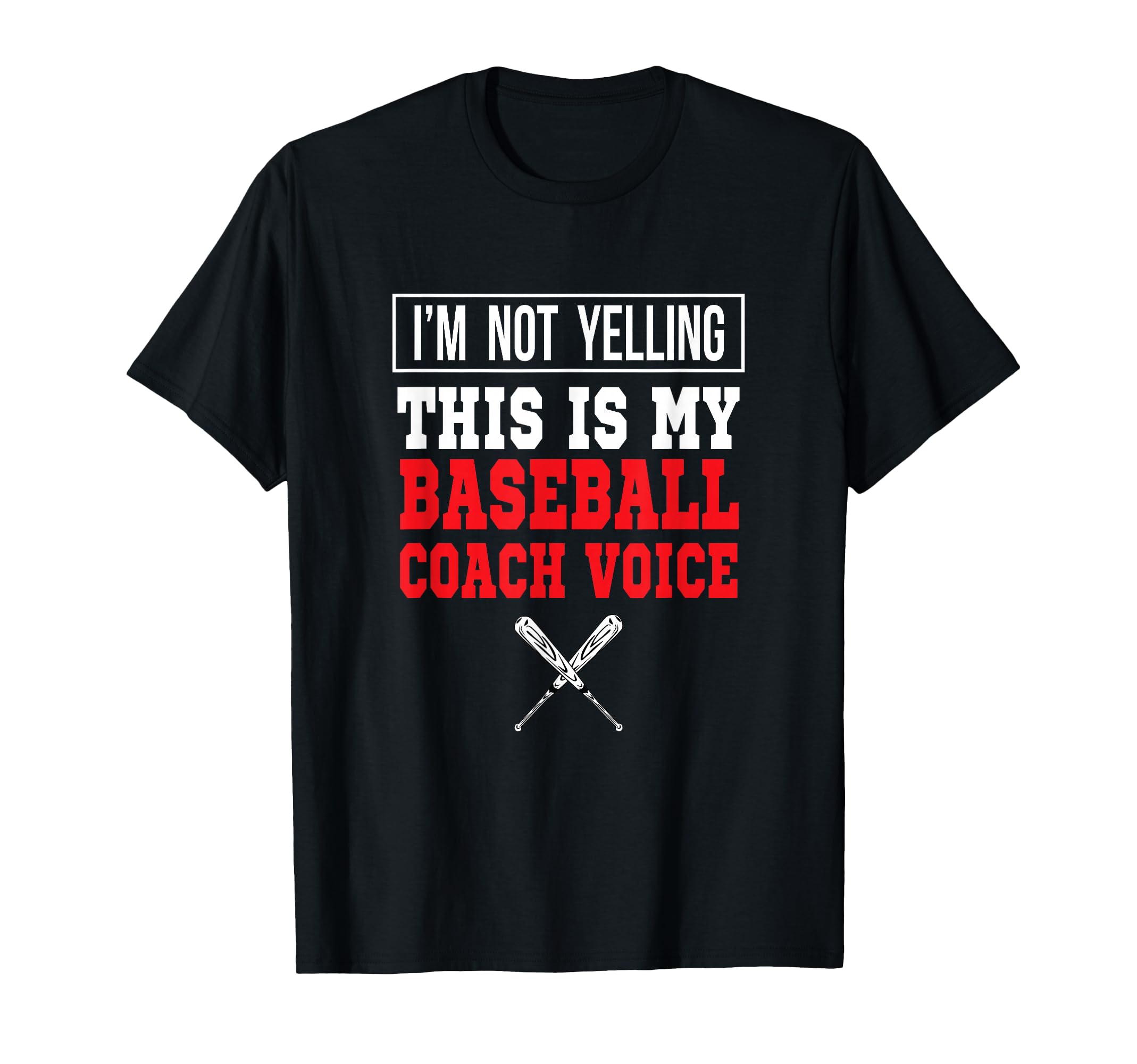 Im Not Yelling This Is My Baseball T-Shirt - Graphic Print for Adults - T-Shirt, Sweatshirt, Hoodie