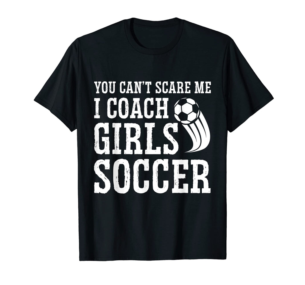 Mens Funny Soccer Coach You Dont Scare T-Shirt - Aesthetic Graphic Unisex - T-Shirt, Sweatshirt, Hoodie