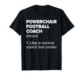 Powerchair Football Coach Definition T-Shirt - Trendy Graphic for Adults - T-Shirt, Sweatshirt, Hoodie