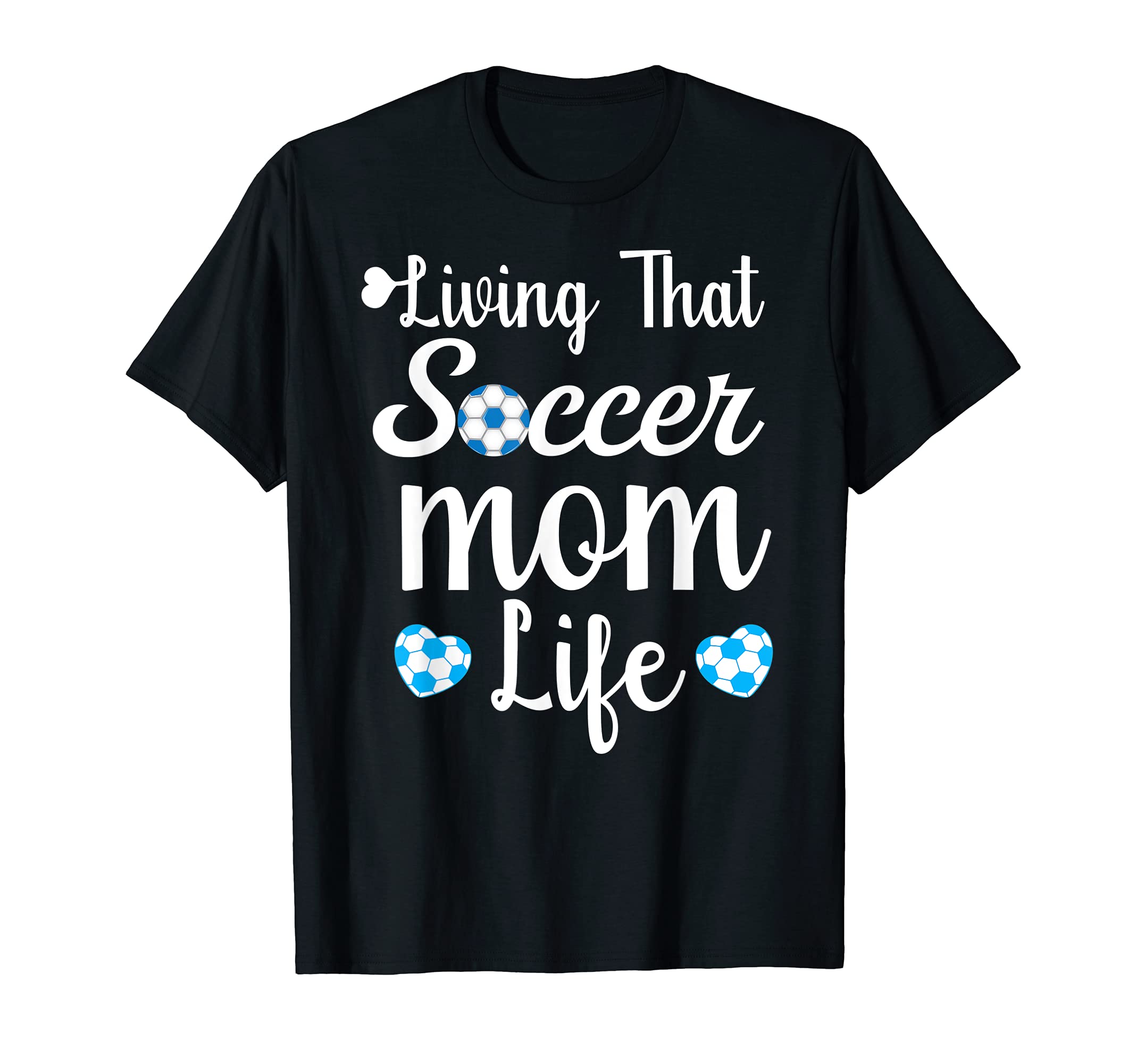 Living That Soccer Mom Life Mothers T-Shirt - Streetwear Style for Adults - T-Shirt, Sweatshirt, Hoodie