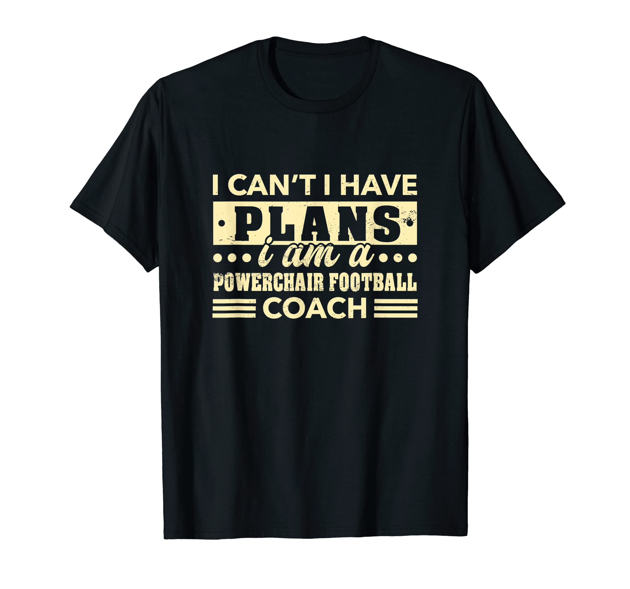 I Cant I Have Plans Powerchair Football T-Shirt - Unique Graphic Men Women - T-Shirt, Sweatshirt, Hoodie
