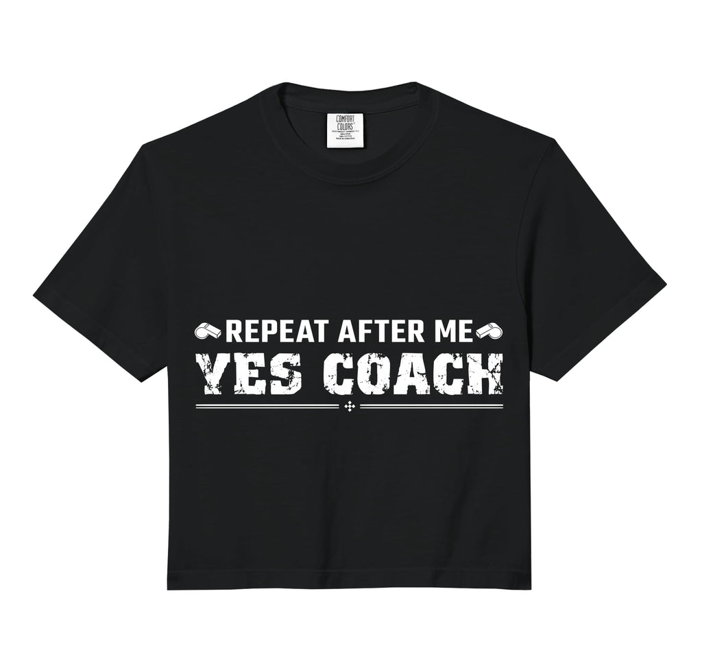 Repeat After Me Yes Coach Funny Coaching Hoodie - Custom Art Print Unisex - T-Shirt, Sweatshirt, Hoodie