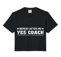 Repeat After Me Yes Coach Funny Coaching Hoodie - Custom Art Print Unisex - T-Shirt, Sweatshirt, Hoodie