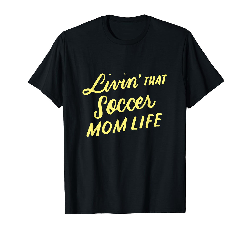 Womens Living That Soccer Mom Life T-Shirt - Minimalist Print for Adults - T-Shirt, Sweatshirt, Hoodie