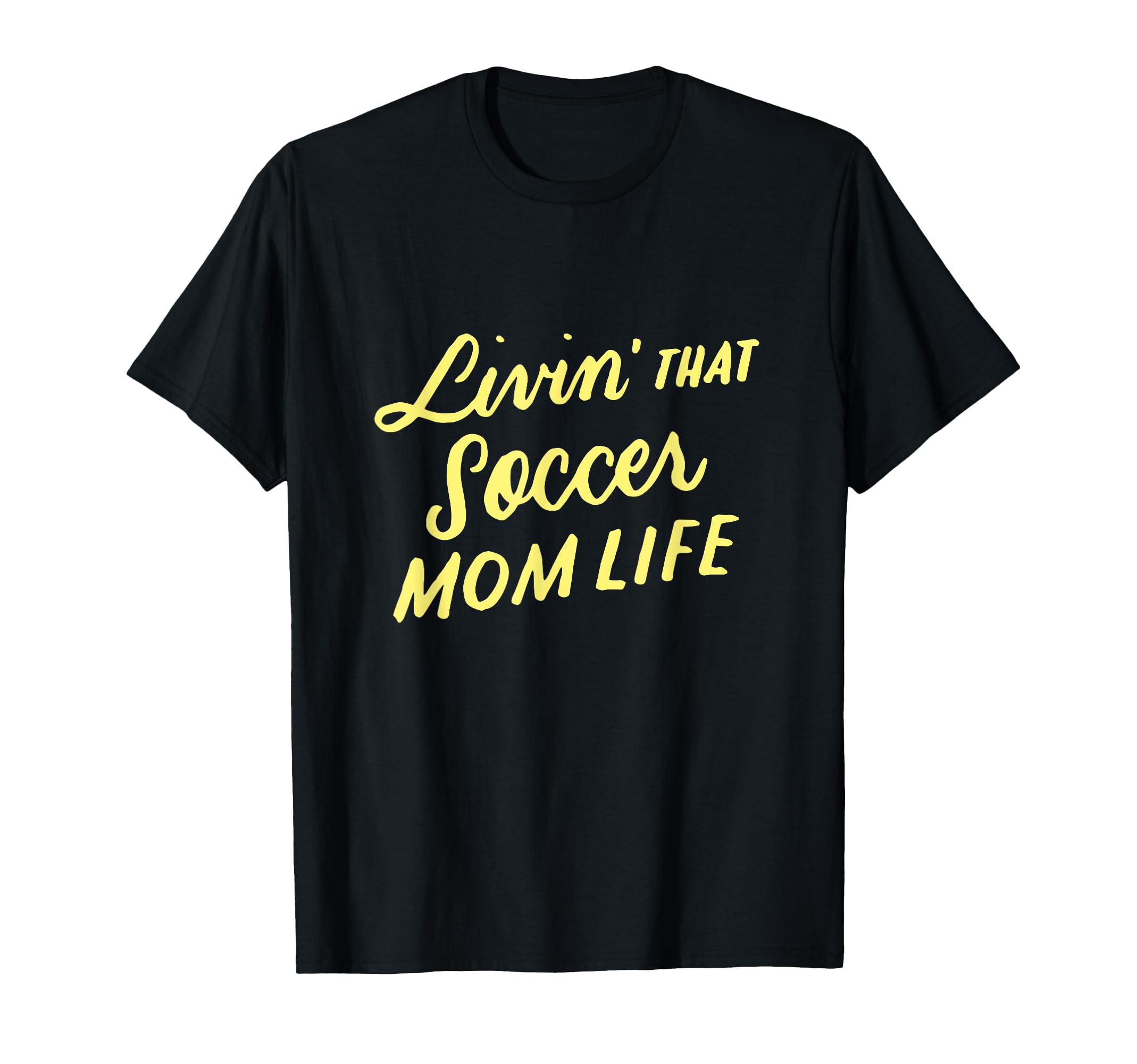 Womens Living That Soccer Mom Life T-Shirt - Minimalist Print for Adults - T-Shirt, Sweatshirt, Hoodie