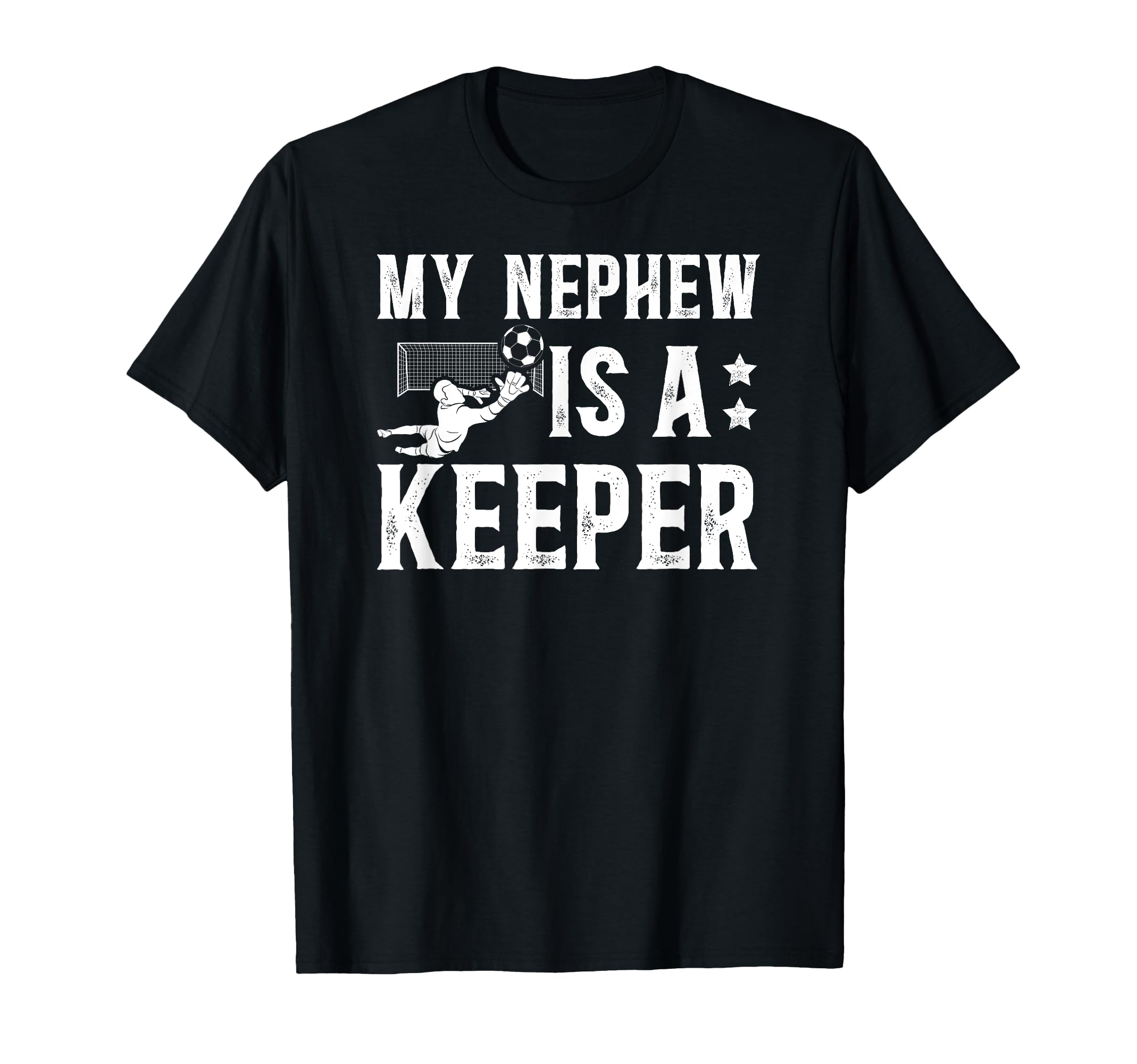 My Nephew Is Soccer Keeper Uncle T-Shirt - Unique Graphic for Adults - T-Shirt, Sweatshirt, Hoodie