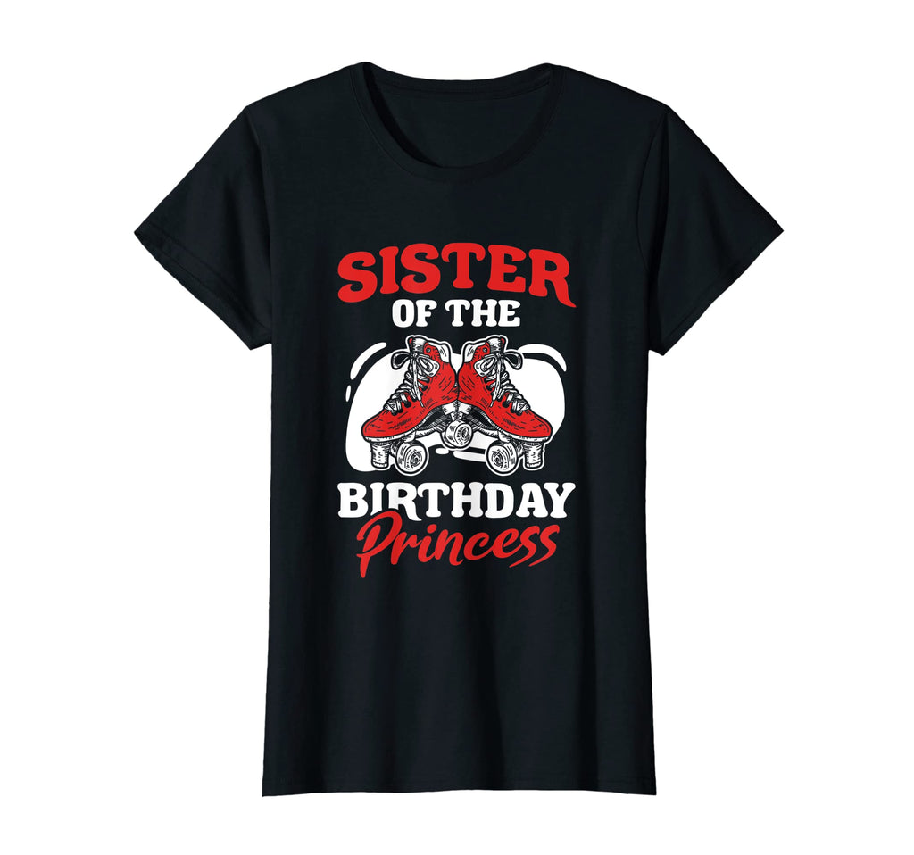 Sister Birthday Princess Roller T-Shirt - Trendy Graphic for Adults - T-Shirt, Sweatshirt, Hoodie