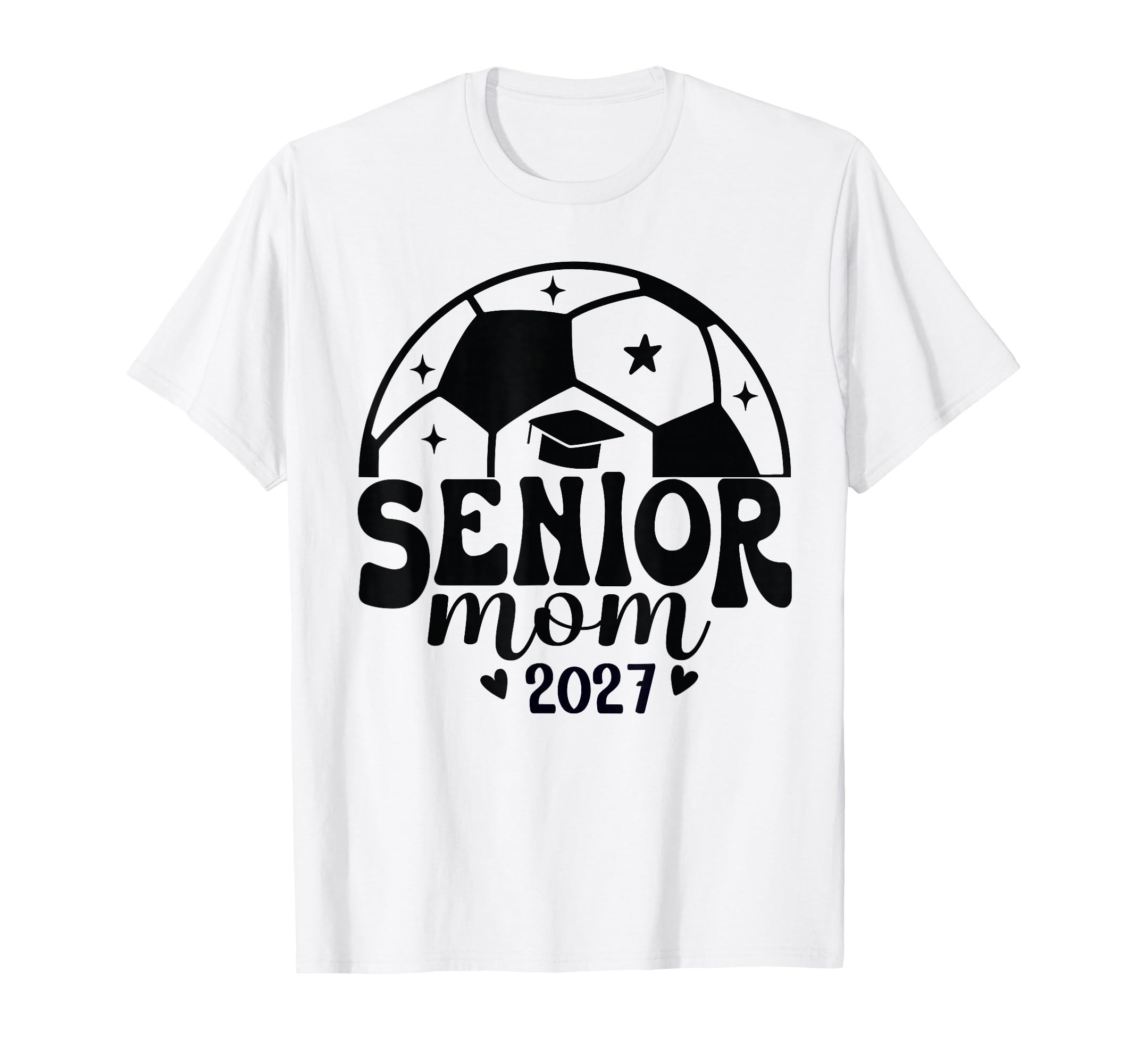 Senior Mom Soccer Class 2027 Womens T-Shirt - Graphic Print Men Women - T-Shirt, Sweatshirt, Hoodie