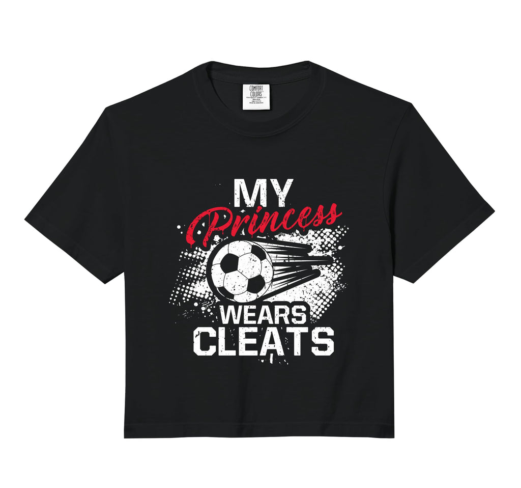 My Princess Wears Cleats Soccer T-Shirt - Casual Everyday Wear for Adults - T-Shirt, Sweatshirt, Hoodie
