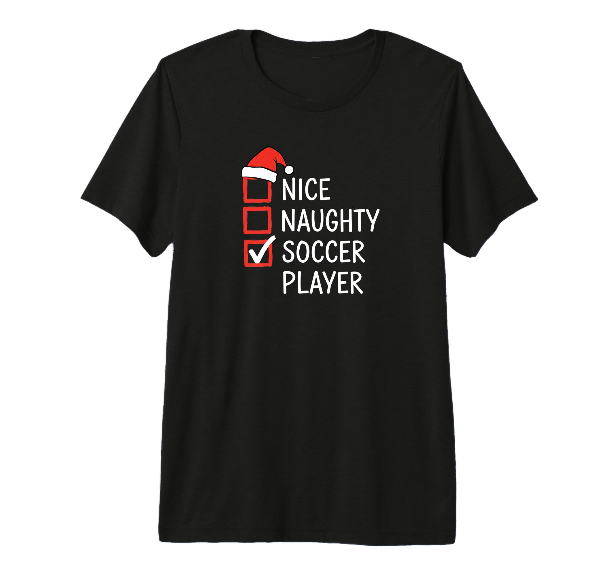 Nice Naughty Soccer Player Santa T-Shirt - Casual Everyday Wear for Adults - T-Shirt, Sweatshirt, Hoodie