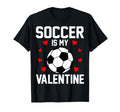Soccer Is My Valentine Love Heart T-Shirt - Unique Graphic Unisex - T-Shirt, Sweatshirt, Hoodie