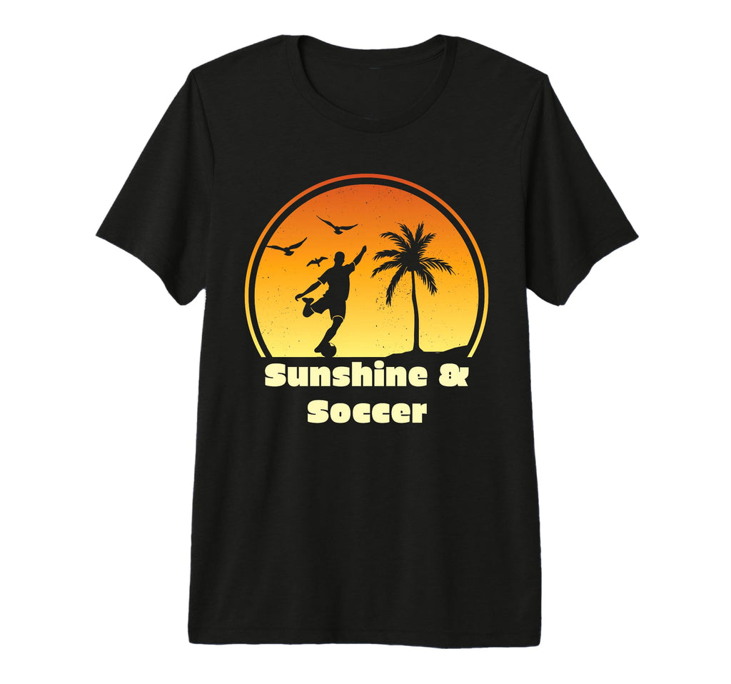 Sunshine Soccer Stuff Soccer T-Shirt - Casual Everyday Wear Men Women - T-Shirt, Sweatshirt, Hoodie