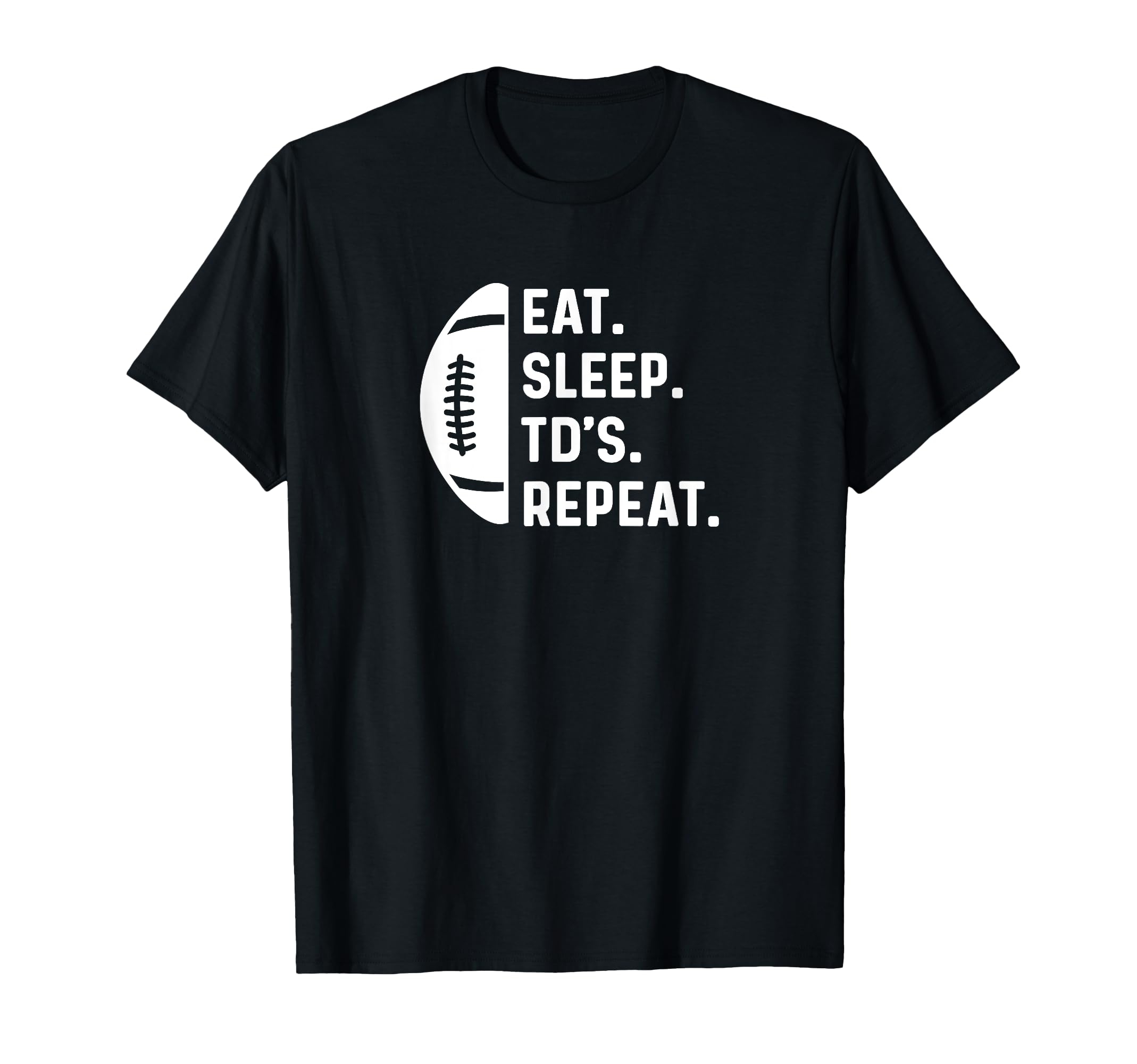 Eat Sleep Touchdown Repeat Running T-Shirt - Unique Graphic for Adults - T-Shirt, Sweatshirt, Hoodie
