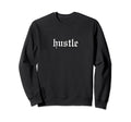 Hustle Oldschool Rapper Slang Hip Sweatshirt - Casual Everyday Wear Unisex - T-Shirt, Sweatshirt, Hoodie