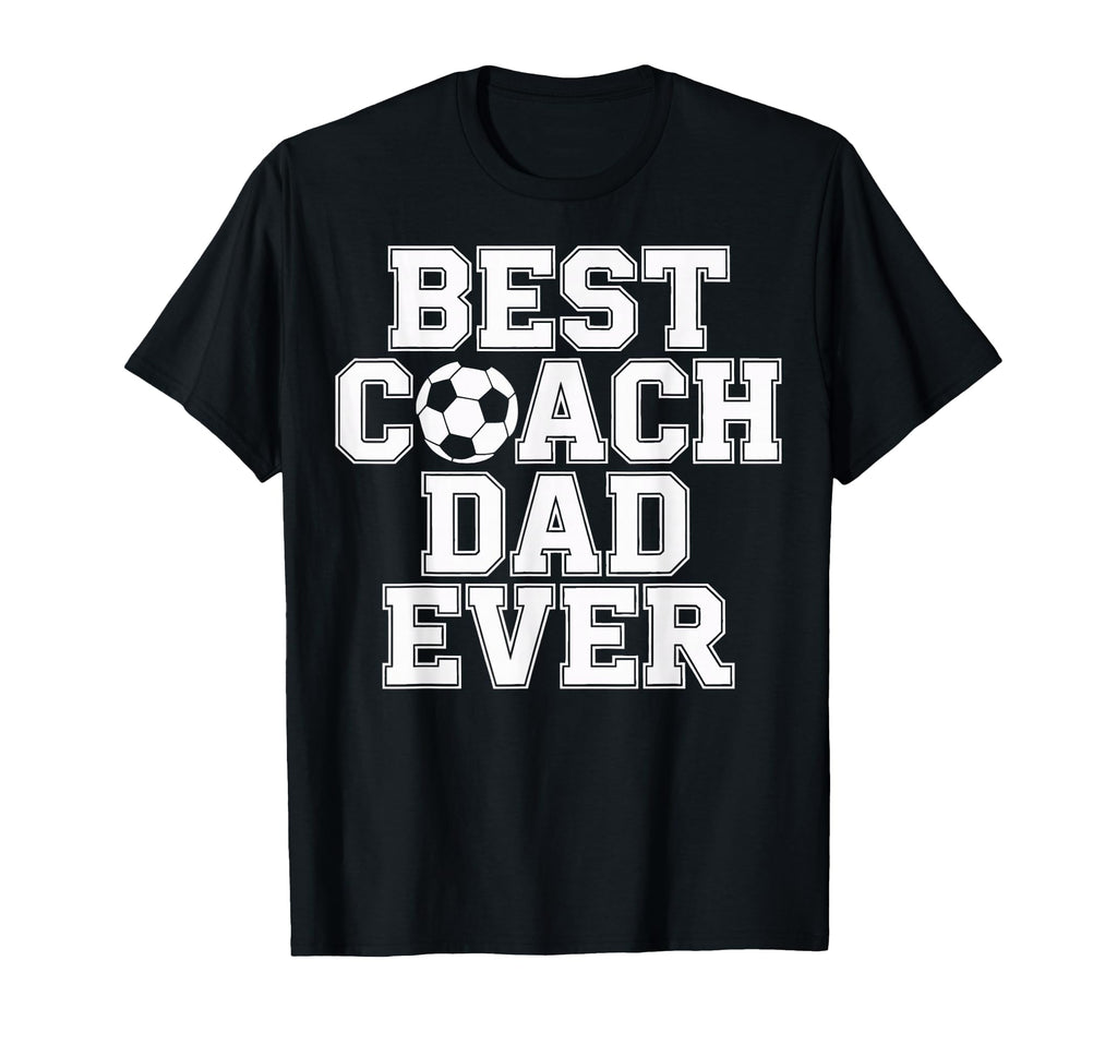 Soccer Dad Life Best Coach Dad Ever T-Shirt - Unique Graphic for Adults - T-Shirt, Sweatshirt, Hoodie
