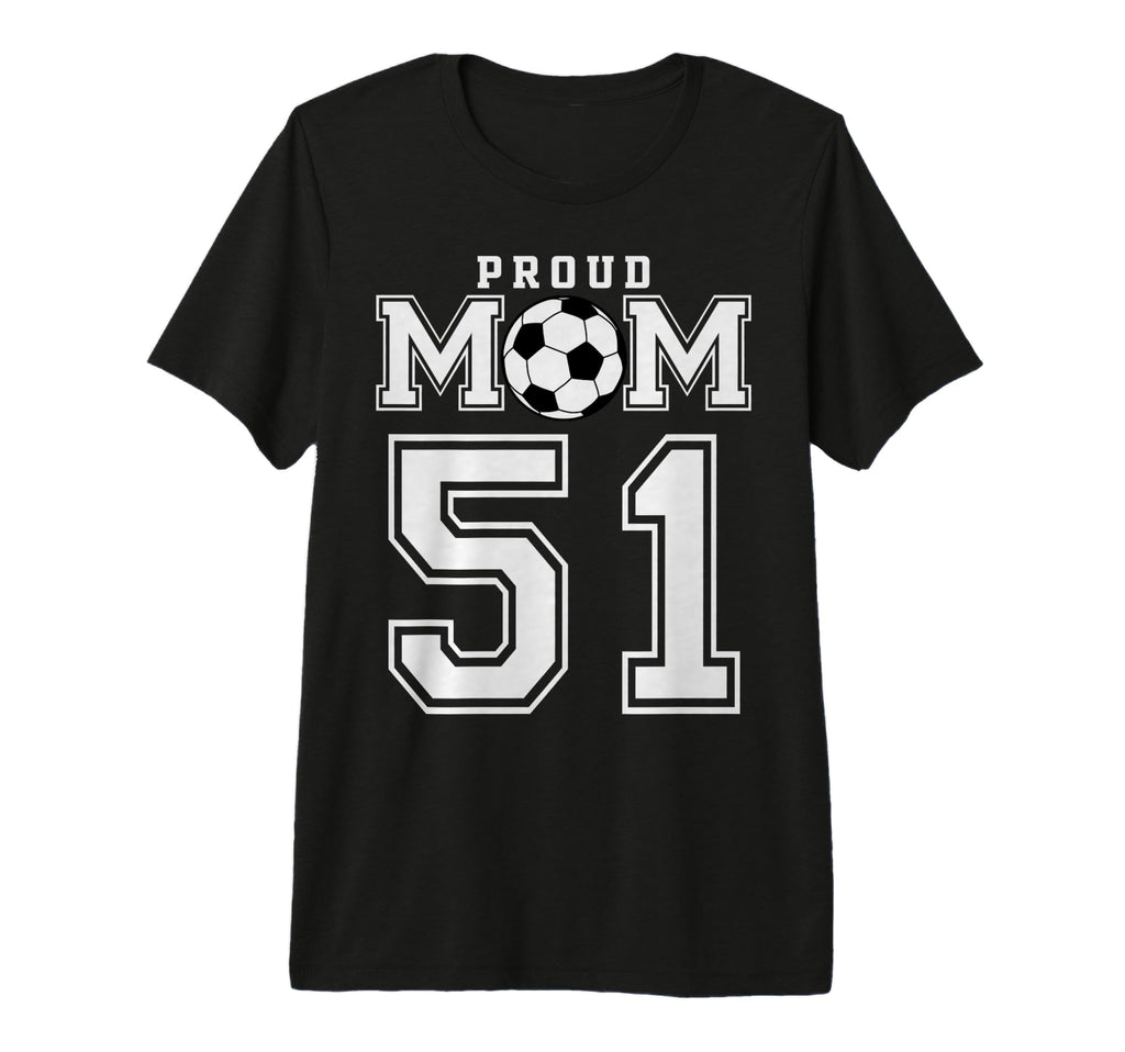 Number 51 Custom Proud Soccer T-Shirt - Fun Novelty Design for Adults - T-Shirt, Sweatshirt, Hoodie