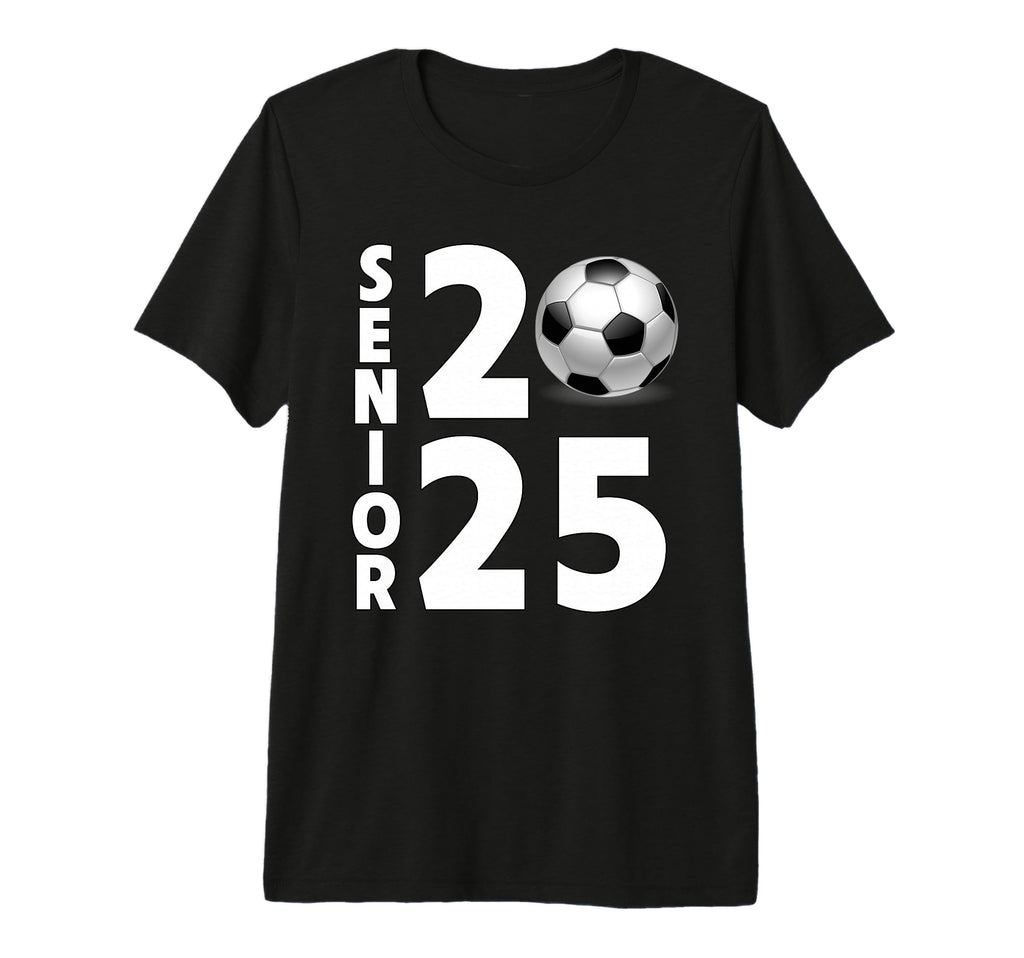Soccer Player Senior Class 2025 T-Shirt - Casual Everyday Wear Unisex - T-Shirt, Sweatshirt, Hoodie