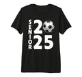 Soccer Player Senior Class 2025 T-Shirt - Casual Everyday Wear Unisex - T-Shirt, Sweatshirt, Hoodie