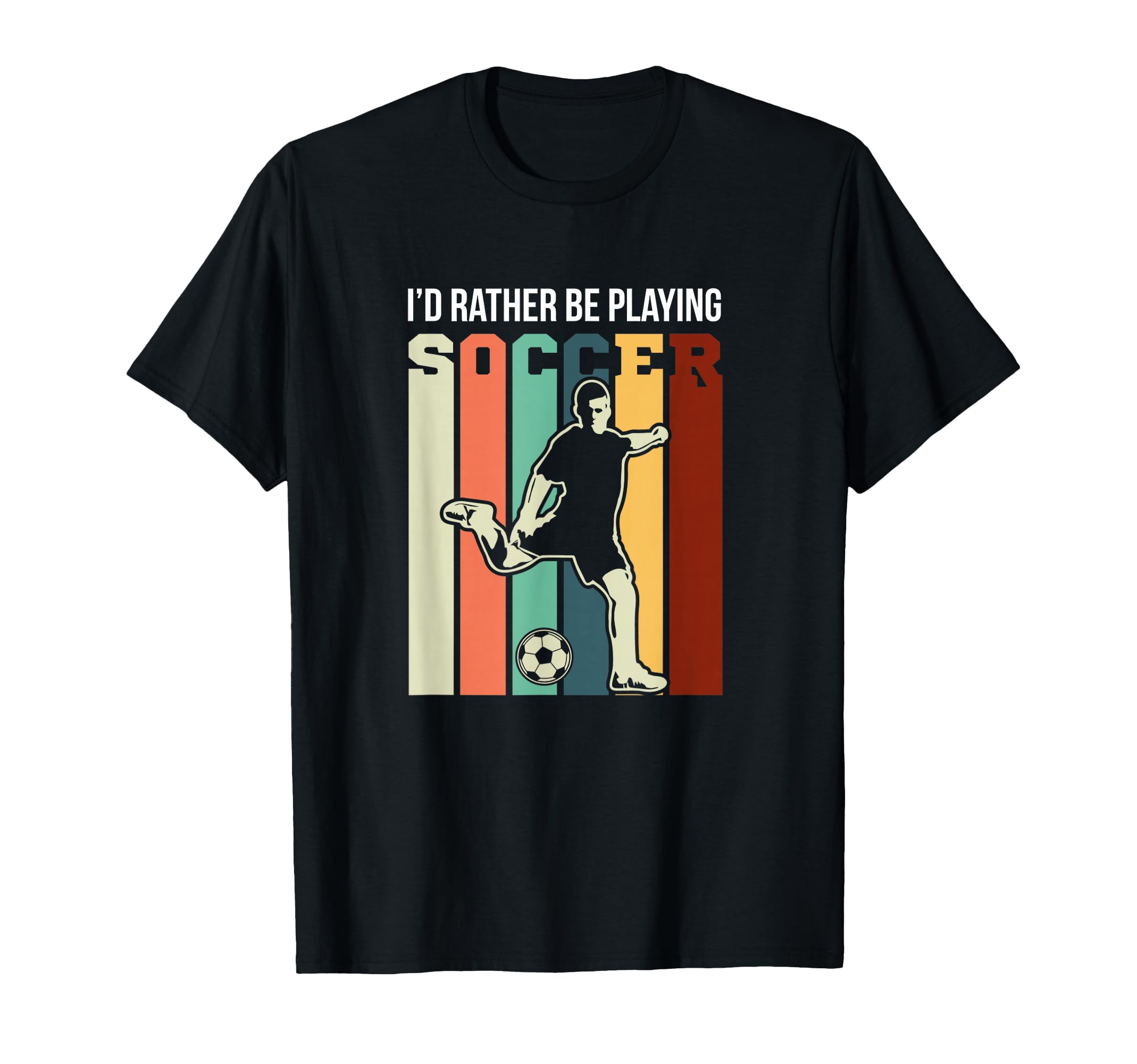 Id Rather Be Playing Soccer Sports T-Shirt - Unique Graphic Men Women - T-Shirt, Sweatshirt, Hoodie