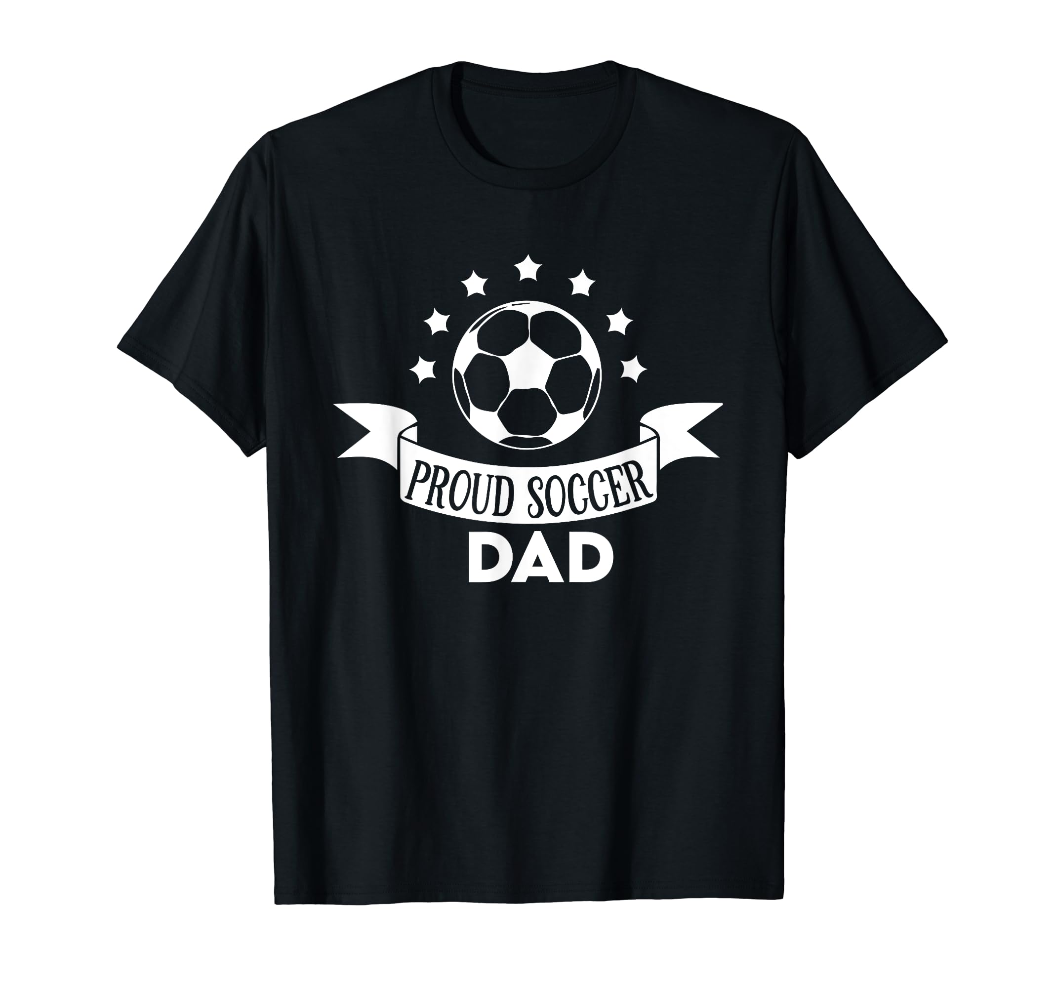 Proud Soccer Dad Father Sport Soccer T-Shirt - Graphic Print Men Women - T-Shirt, Sweatshirt, Hoodie