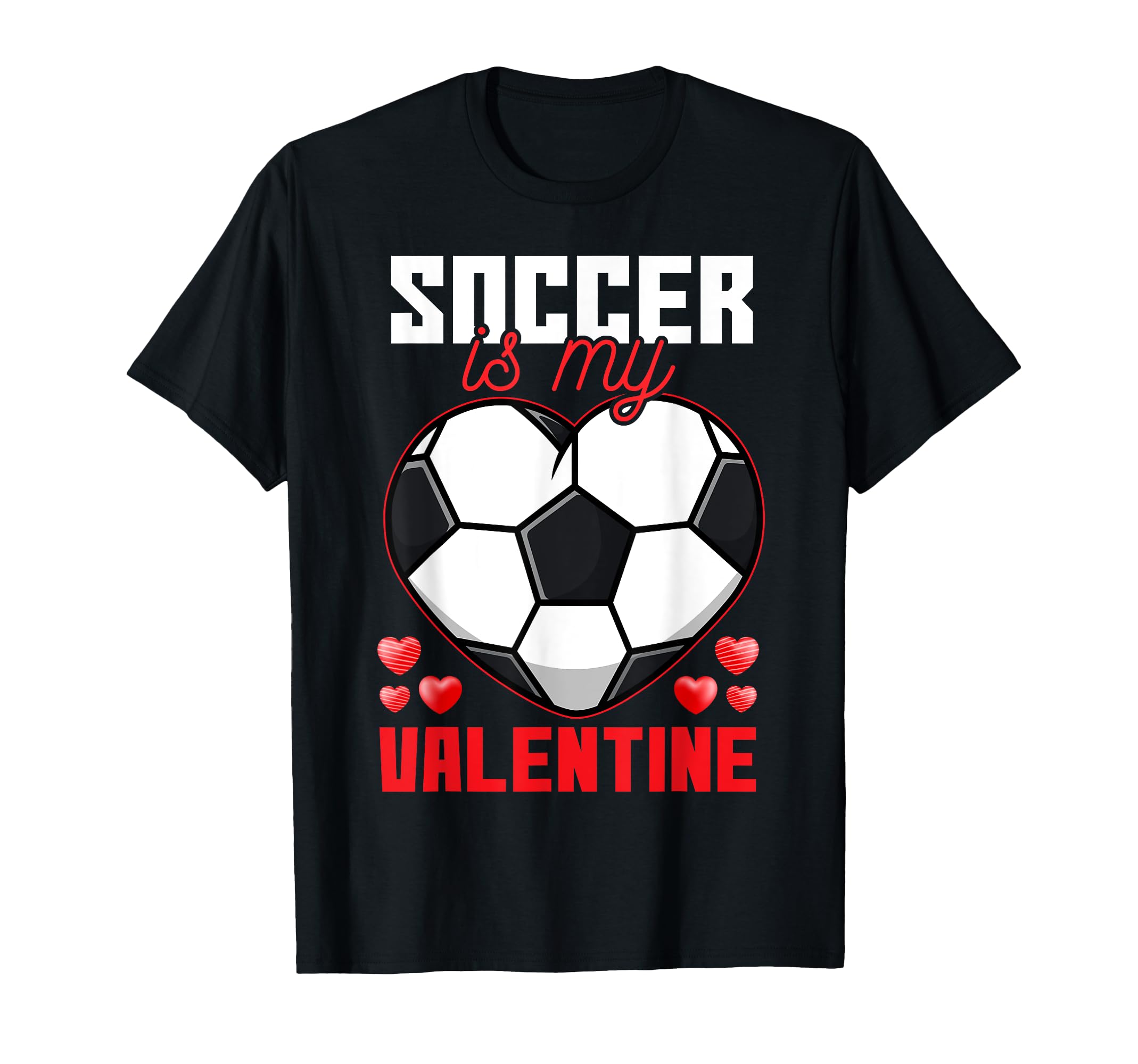 Soccer Is My Valentine Fun Soccer Family T-Shirt - Streetwear Style Unisex - T-Shirt, Sweatshirt, Hoodie