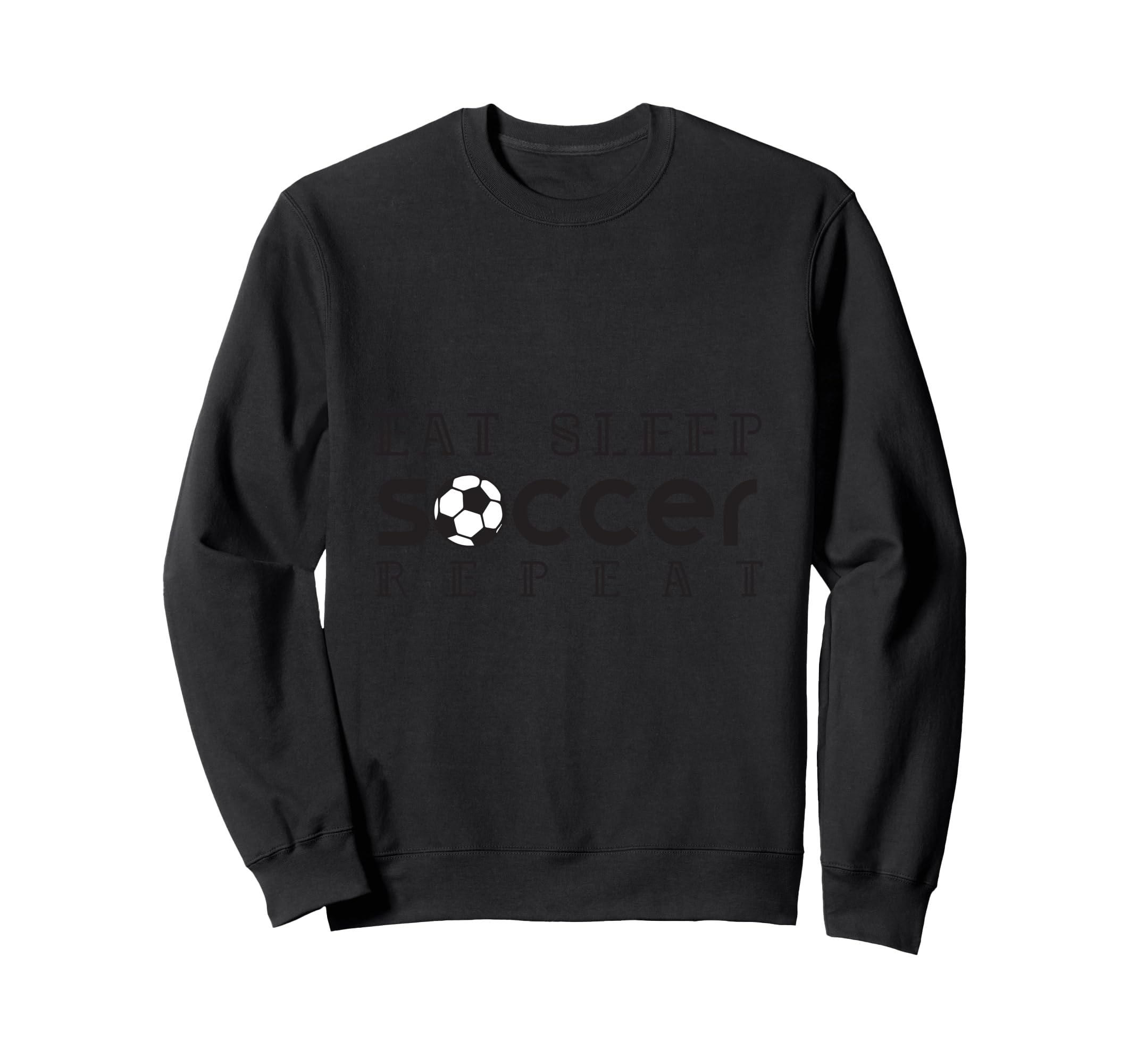 Eat Sleep Soccer Repeat Sweatshirt - Minimalist Print for Adults - T-Shirt, Sweatshirt, Hoodie