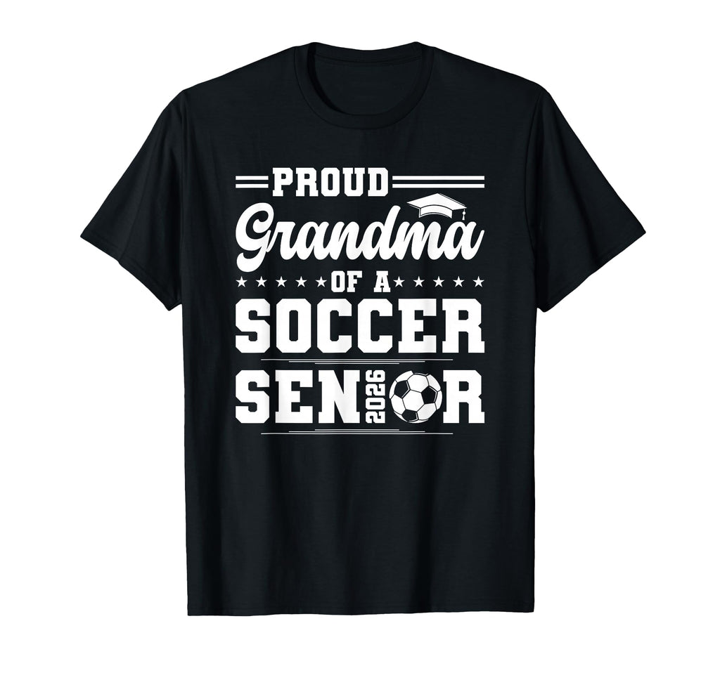 Proud Grandma 2026 Senior Soccer T-Shirt - Graphic Print for Adults - T-Shirt, Sweatshirt, Hoodie