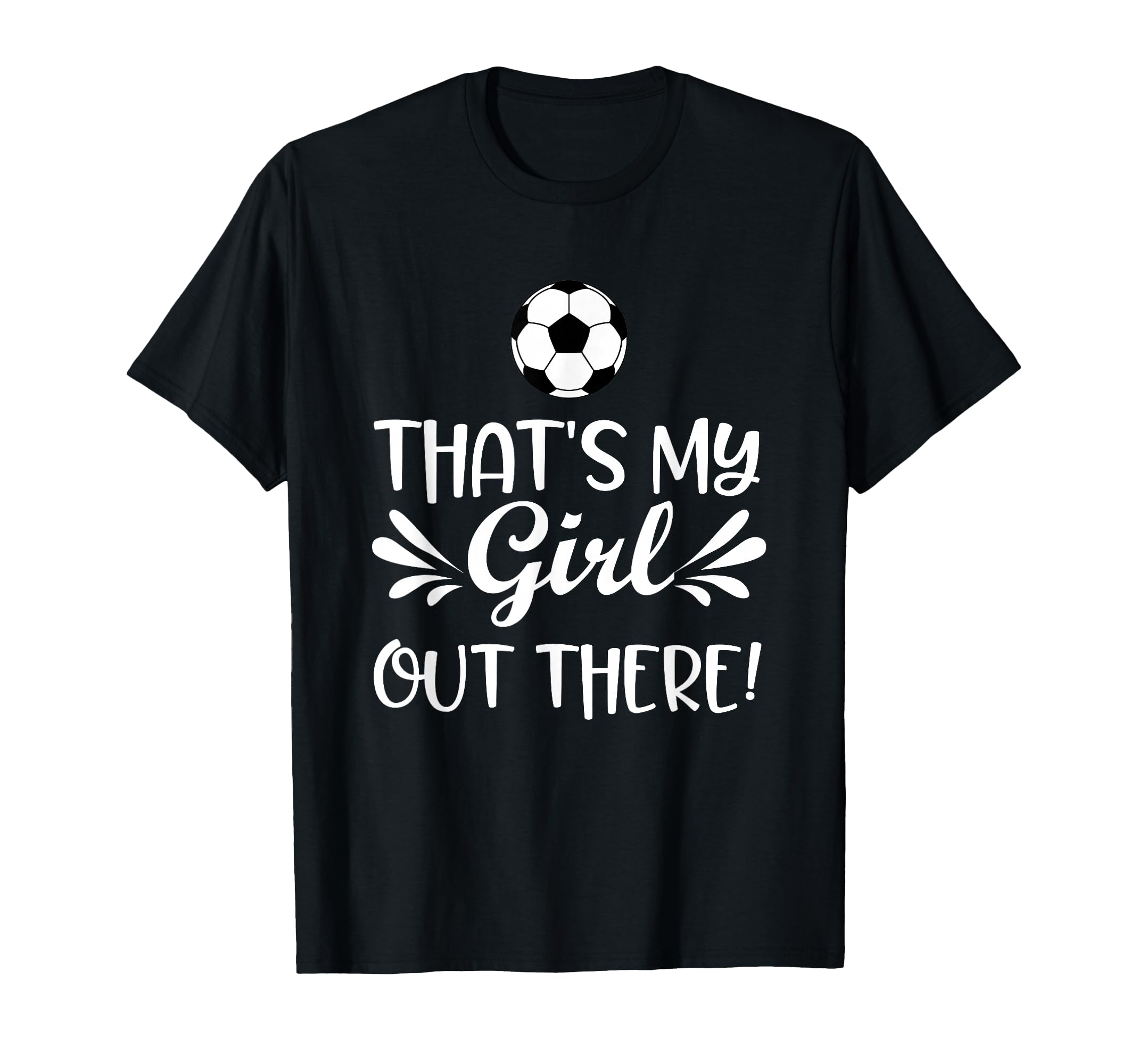 Soccer Lover Thats My Out There T-Shirt - Casual Everyday Wear for Adults - T-Shirt, Sweatshirt, Hoodie