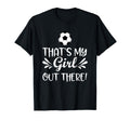 Soccer Lover Thats My Out There T-Shirt - Graphic Print Unisex - T-Shirt, Sweatshirt, Hoodie