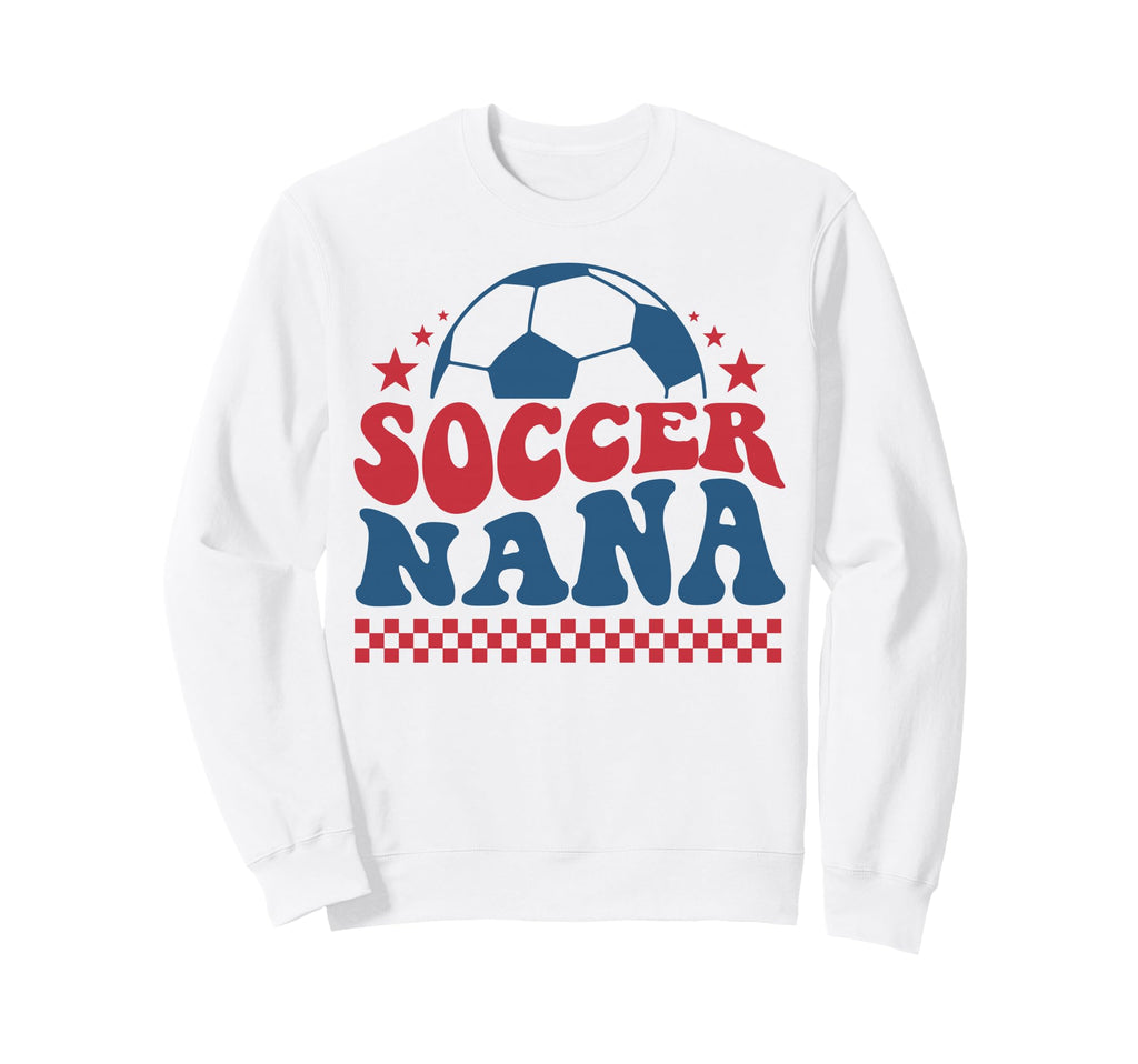 Soccer Nana Grandma Soccer Fan Sweatshirt - Trendy Graphic Men Women - T-Shirt, Sweatshirt, Hoodie