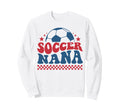 Soccer Nana Grandma Soccer Fan Sweatshirt - Trendy Graphic Men Women - T-Shirt, Sweatshirt, Hoodie