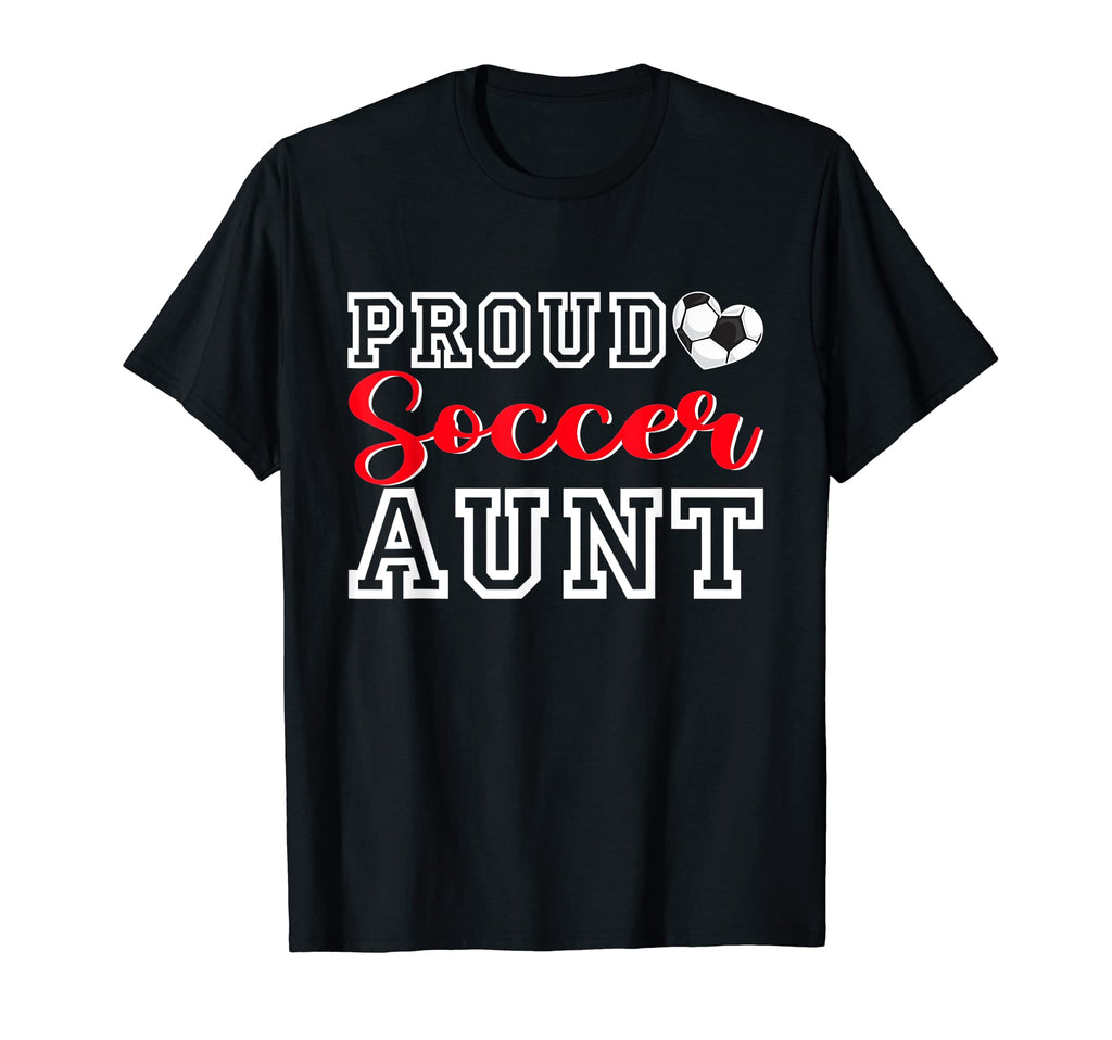Proud Soccer Aunt Mothers Day T-Shirt - Unique Graphic Men Women - T-Shirt, Sweatshirt, Hoodie