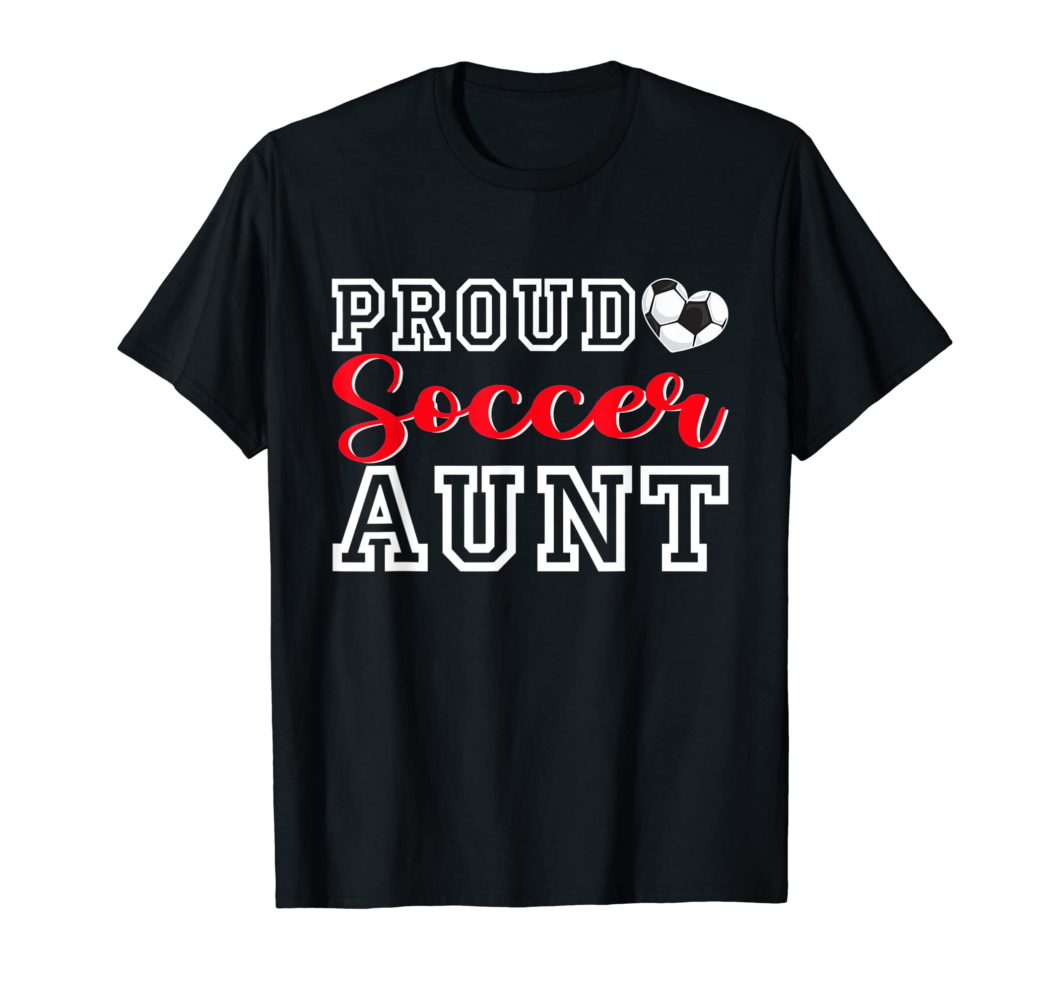 Proud Soccer Aunt Mothers Day T-Shirt - Unique Graphic Men Women - T-Shirt, Sweatshirt, Hoodie
