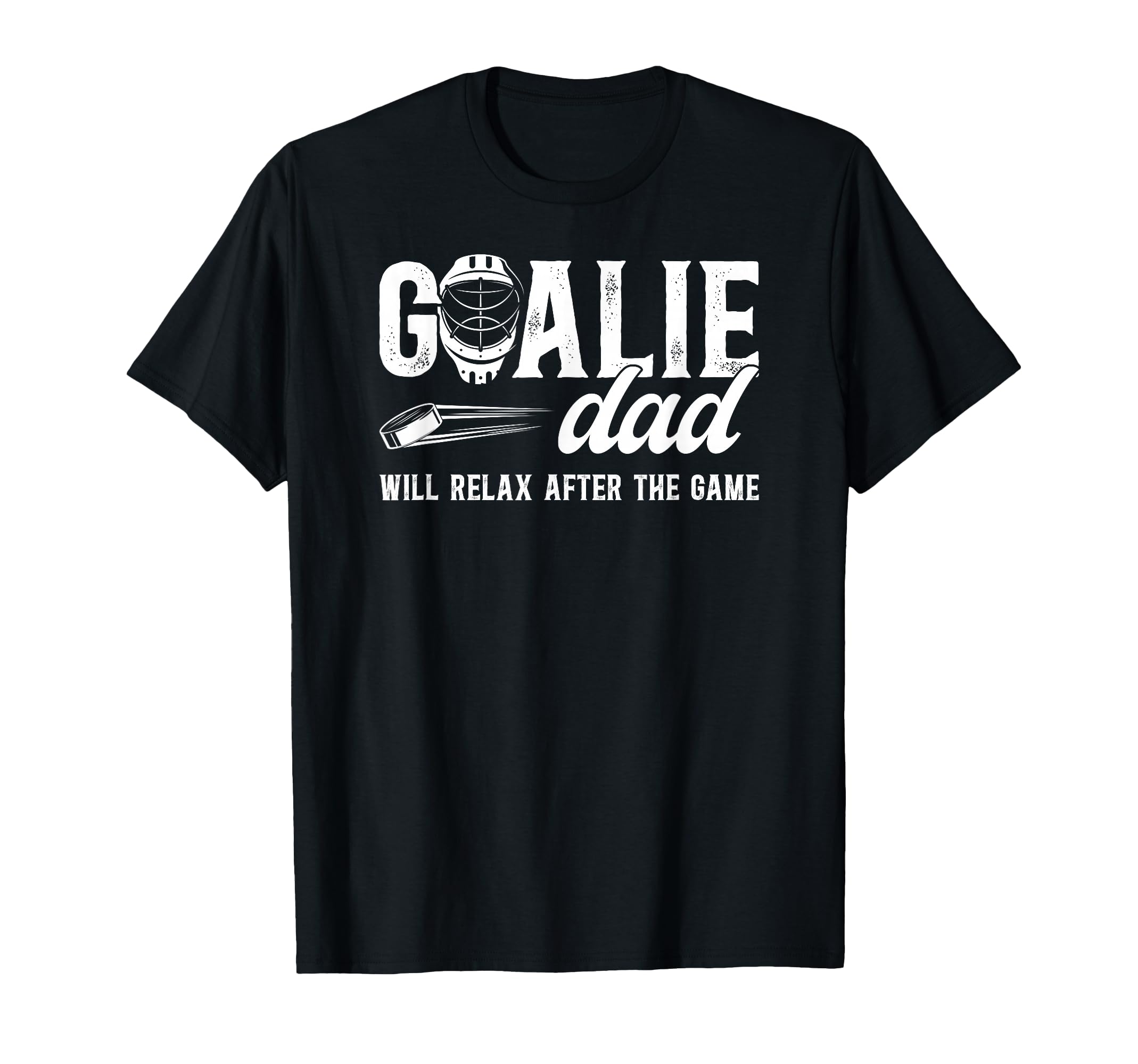Funny Hockey Goalie Dad Ice Hockey T-Shirt - Casual Everyday Wear Unisex - T-Shirt, Sweatshirt, Hoodie