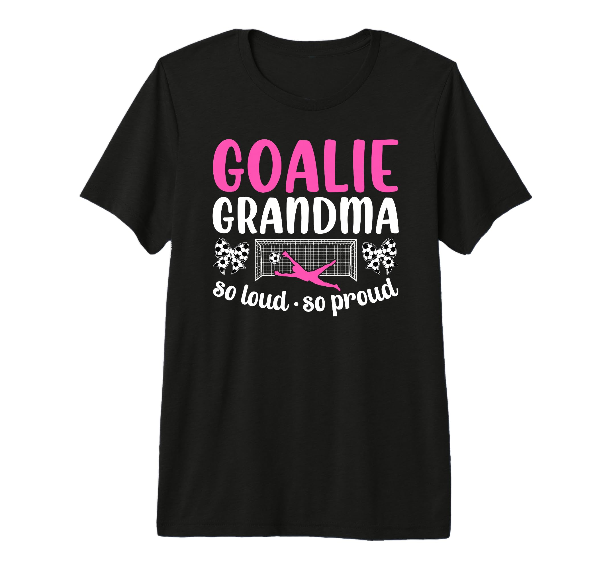 Soccer Goalie Grandma So Loud Soccer T-Shirt - Unique Graphic for Adults - T-Shirt, Sweatshirt, Hoodie
