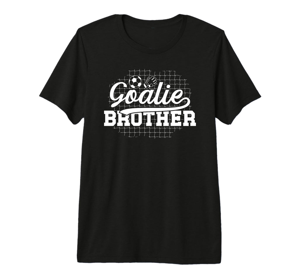 Soccer Goalie Brother Soccer Keeper T-Shirt - Novelty Apparel for Adults - T-Shirt, Sweatshirt, Hoodie