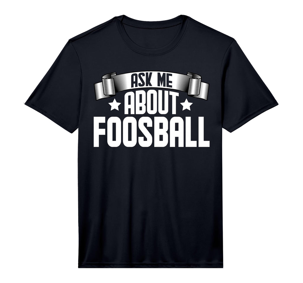 Mens Ask Me About Foosball Soccer Table T-Shirt - Unique Graphic Men Women - T-Shirt, Sweatshirt, Hoodie