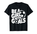 Be Goals Soccer Player Soccer T-Shirt - Streetwear Style for Adults - T-Shirt, Sweatshirt, Hoodie