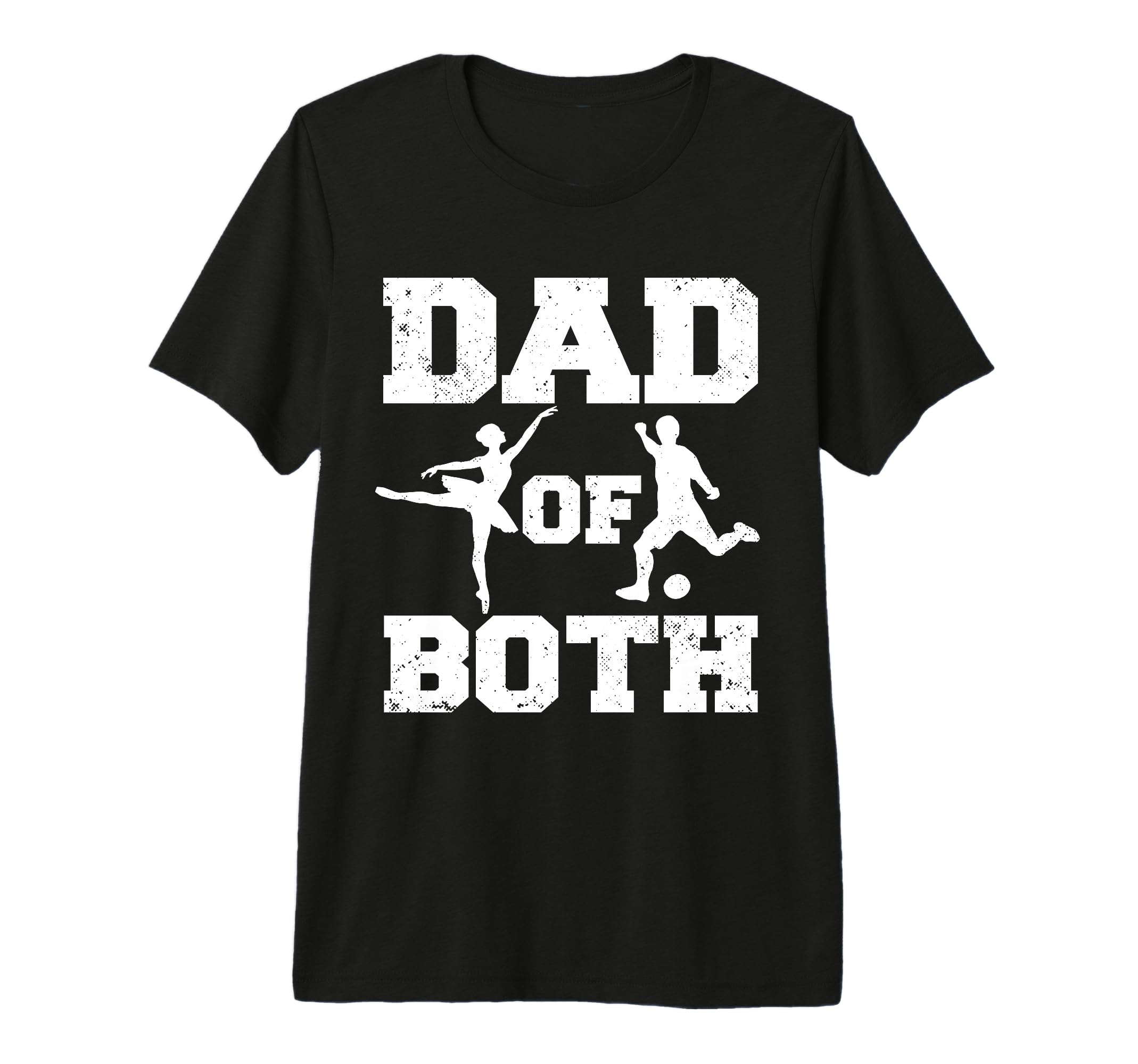 Mens Dad Both Ballet Soccer Funny T-Shirt - Casual Everyday Wear Unisex - T-Shirt, Sweatshirt, Hoodie