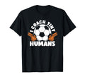 Soccer Trainer I Coach Tiny Humans Funny T-Shirt - Graphic Print Men Women - T-Shirt, Sweatshirt, Hoodie