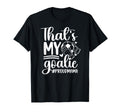My Goalie Soccer Goalkeeper Mom Soccer T-Shirt - Graphic Print Unisex - T-Shirt, Sweatshirt, Hoodie