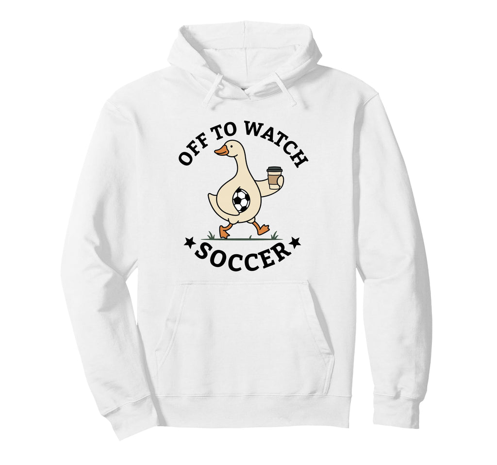 Off To Watch Soccer Mom Funny Hoodie - Casual Everyday Wear for Adults - T-Shirt, Sweatshirt, Hoodie