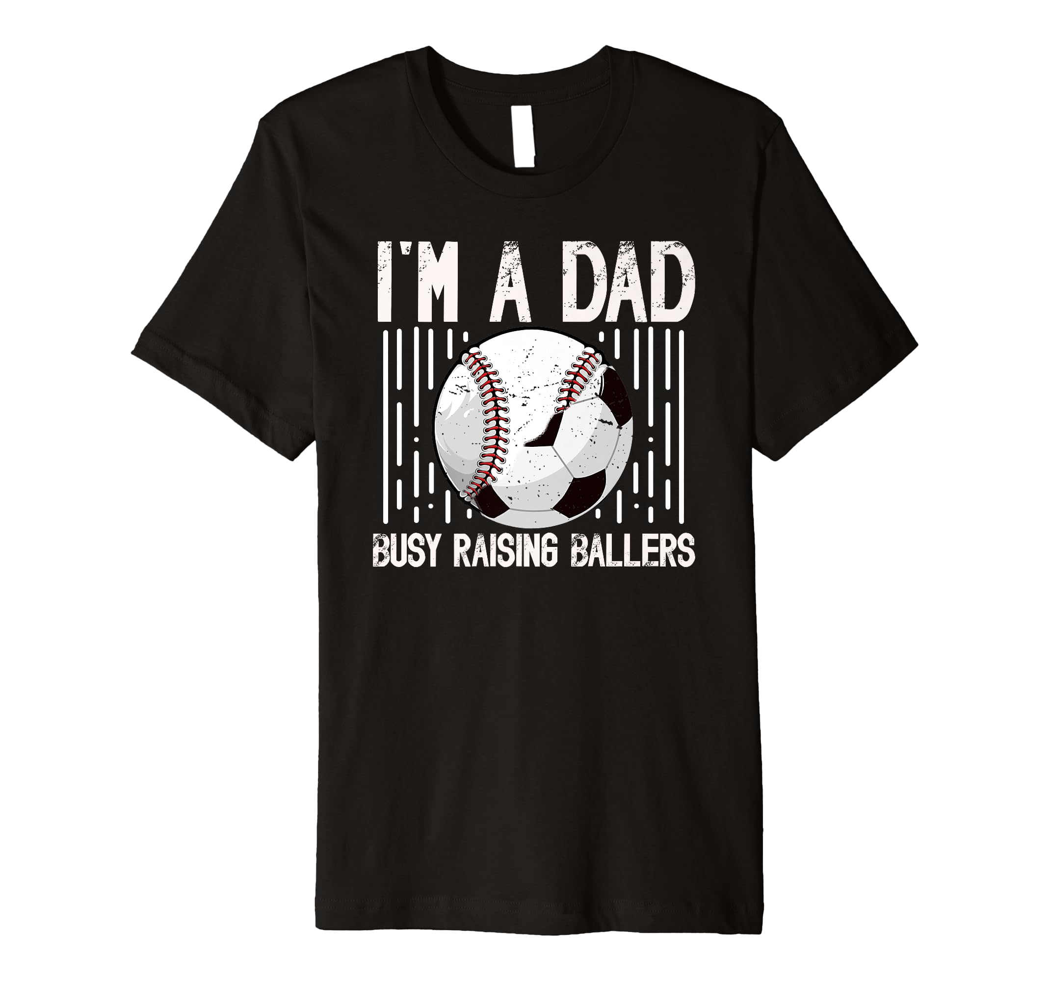 Mens Im Dad Busy Raising Ballers Soccer T-Shirt - Trendy Graphic Men Women - T-Shirt, Sweatshirt, Hoodie